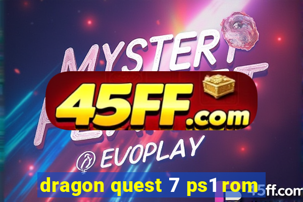 dragon quest 7 ps1 rom
